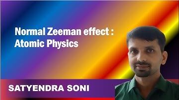 Normal Zeeman effect : Atomic Physics