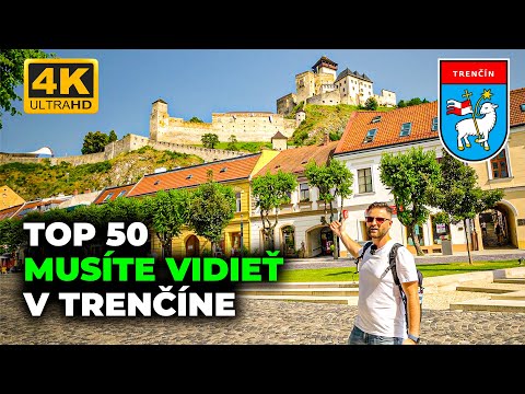 TRENČÍN: TOP 50 MIEST V TRENČÍNE, KTORÉ MUSÍTE VIDIEŤ