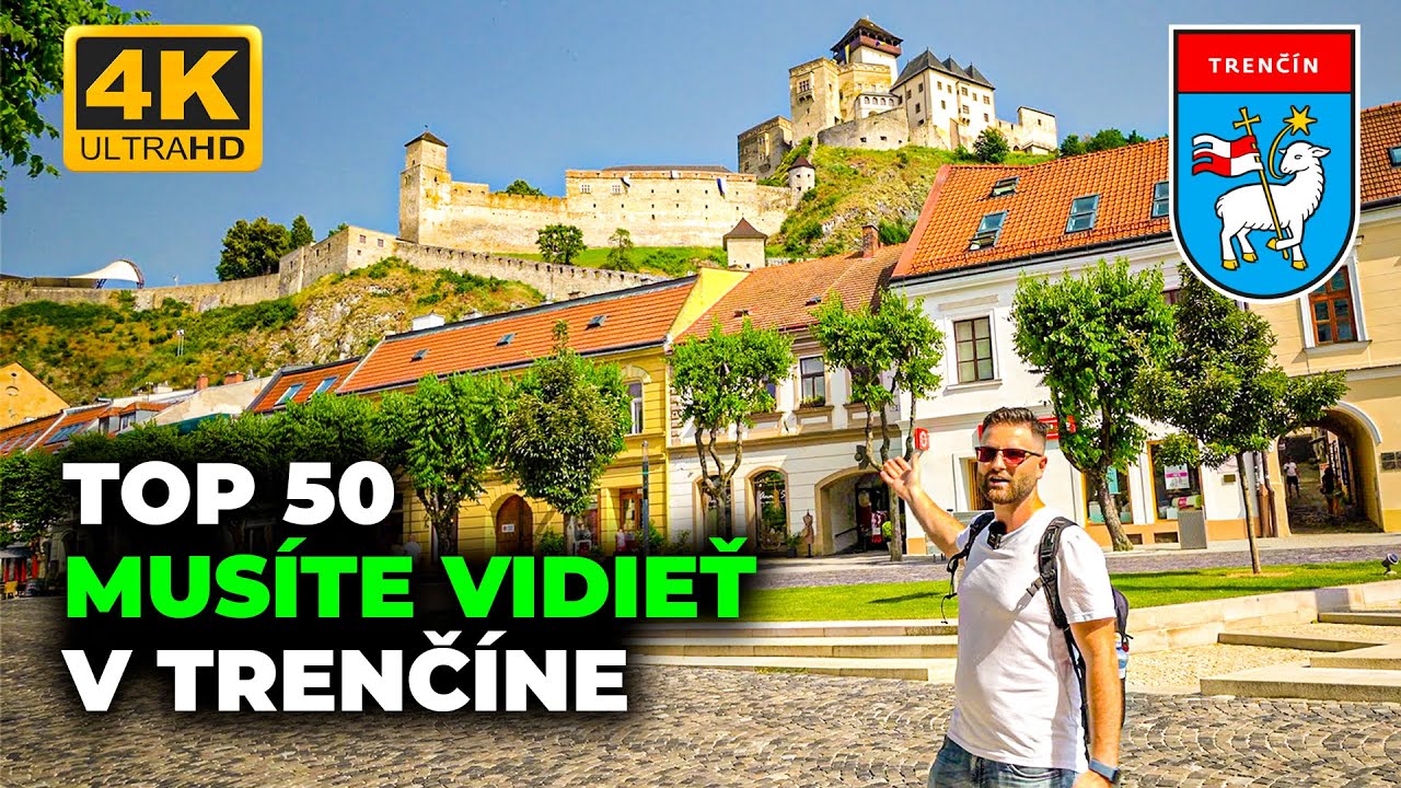 TRENČÍN: TOP 50 MIEST V TRENČÍNE, KTORÉ MUSÍTE VIDIEŤ
