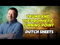 Dutch Sheets PROPHETIC TODAY🔥Trump and the Prophetic Turning Point