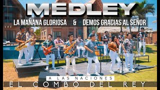 El Combo del Rey | Medley Cumbias: Gloriosa Mañana & Demos Gracias (Coro antiguo)- 10mo CD chords