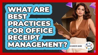 What Are Best Practices For Office Receipt Management?