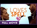 Loves Spell FULL MOVIE - A Not So Romantic Comedy - starring Pierre Blair and Axel Blake