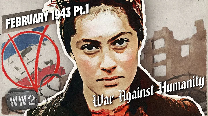 Eat the Nazis, There’s Nothing Else - War Against Humanity 052 - February 1943, Pt. 1