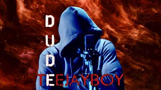 TeeJayBoy - Dude (Audio)