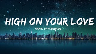 Armin van Buuren - High On Your Love (Lyrics) ft. James Newman  | 30mins - Feeling your music