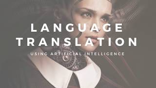 Language Translation Using an Artificial Intelligence
