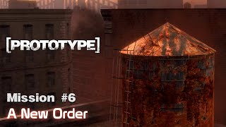 [PROTOTYPE] | Mission #6 | A New Order | Walkthrough [No Commentary]