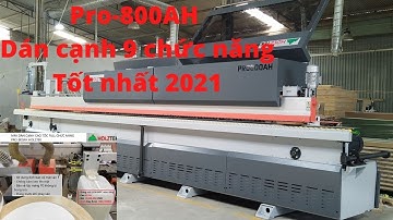 MÁY DÁN CẠNH 9 CHỨC NĂNG TỐT NHẤT 2021 | HOLZTEK Pro-800AH