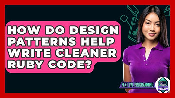 How Do Design Patterns Help Write Cleaner Ruby Code? - Next LVL Programming