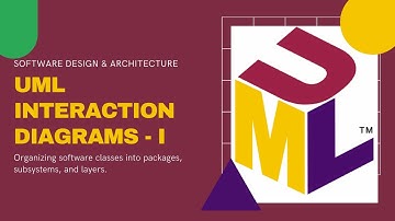 Lecture 09 - UML Interaction Diagrams (Part-I) | UML
