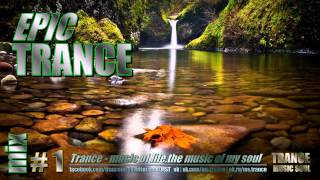 Epic Trance / Mix #1 / Trance Music Soul / HD