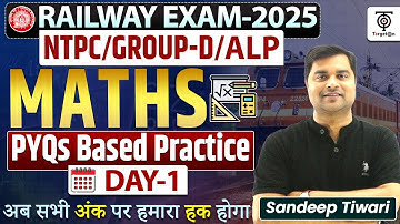 Railway Exam 2025 | Maths For NTPC/Group D/ALP, PYQ Based Practice Day-1 | RRB Maths Sandeep Sir