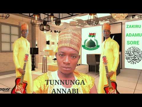ZAKIRU ADAMU ABDULLAHI SORE TUNNUNGA ANNABI