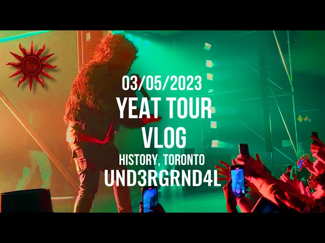 YEAT TOUR VLOG 2023 (03/05/23) HISTORY TORONTO (REUPLOAD) class=