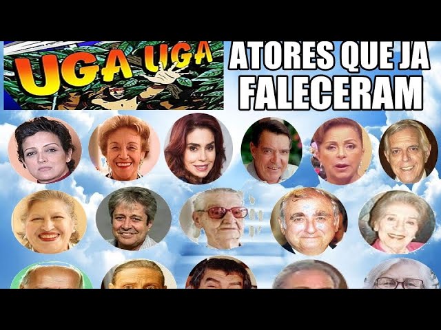 Top 22 Atores Falecidos da Novela Uga Uga