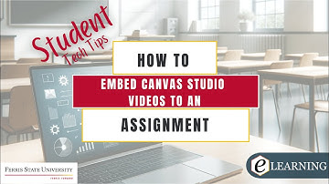 How to Embed Canvas Studio Videos to a Canvas Assignment