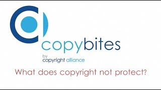Copybites by Copyright Alliance What copyright does not protect