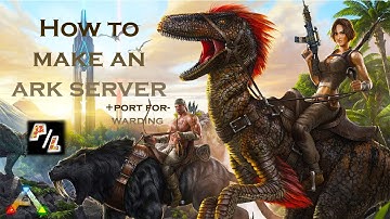How To Make an ARK Server