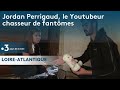 Jordan perrigaud le youtubeur chasseur de fantmes