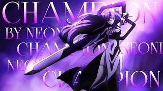 Champion × NEONI -「AMV」- ANIME MV