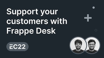 Support your customers with Frappe Desk - Harshit Agrawal, Kamal Johnson | ERPNext Conference 2022