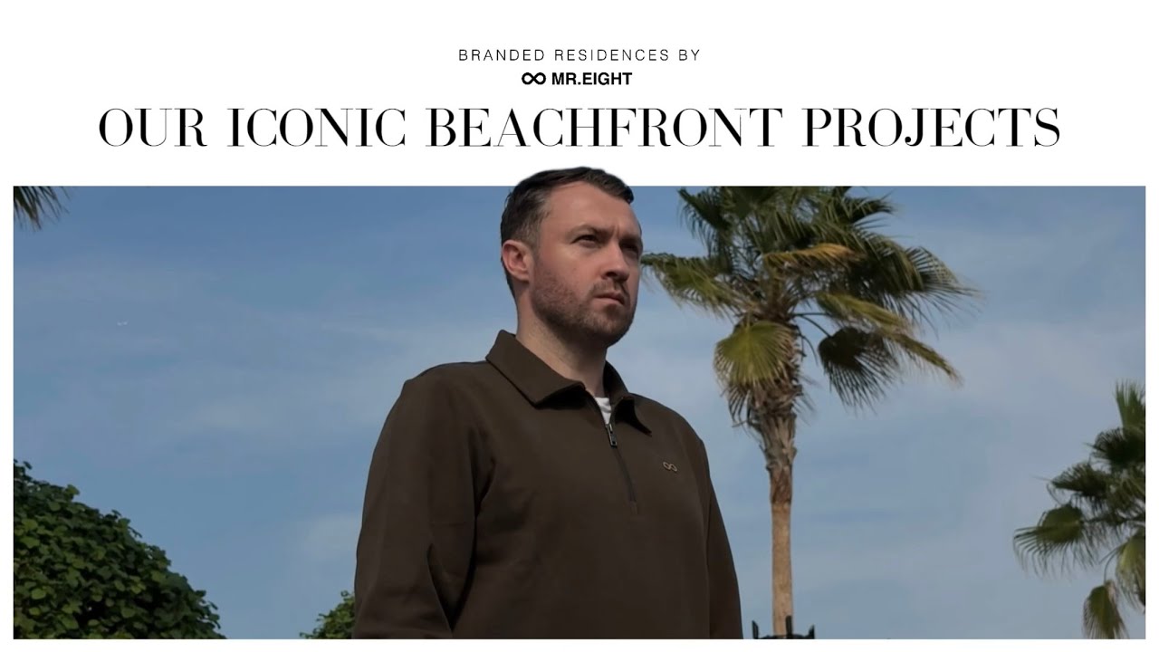 OUR ICONIC BEACHFRONT PROJECTS | MR.EIGHT DEVELOPMENT