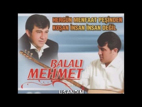 Balalı MEHMET - Usandım