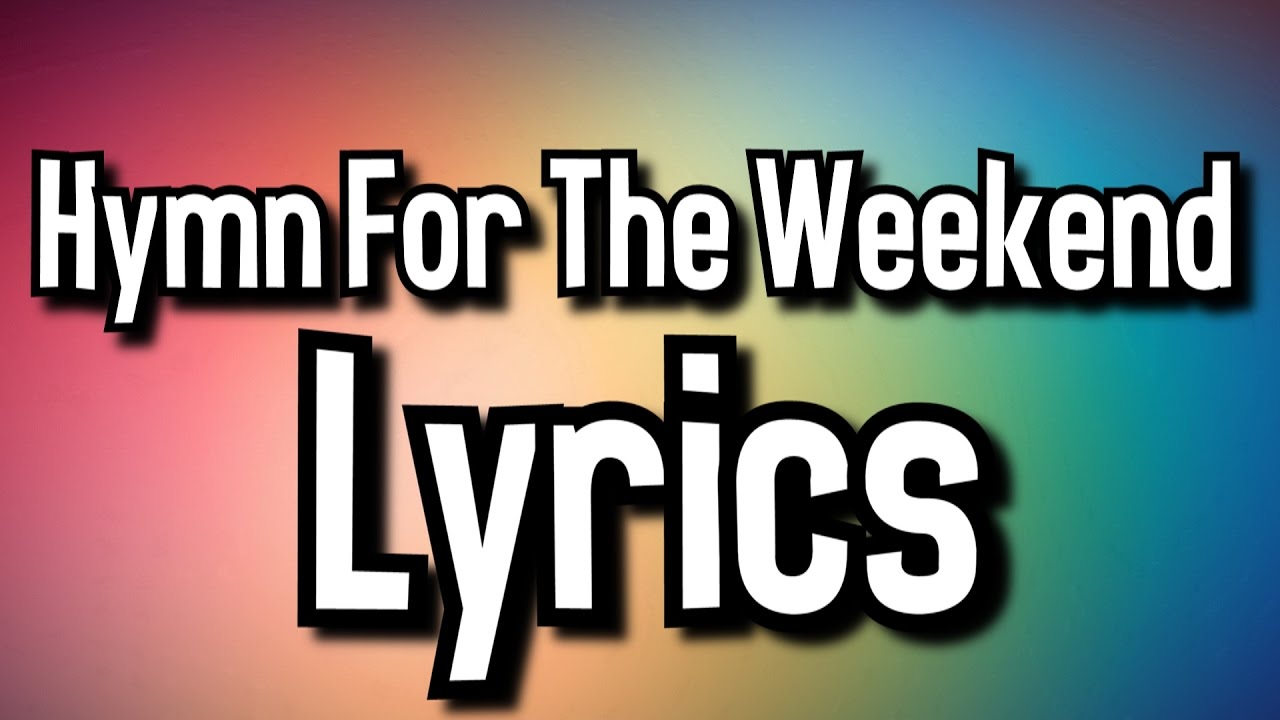 Hymn for the weekend текст