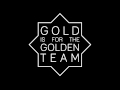 Gold Is For The Golden Team - Gimme Something