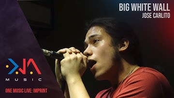 Jose Carlito - Big White Wall | One Music LIVE: Imprint