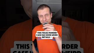 This Texas murder case has some WEIRD details. 👀