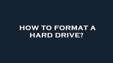 How to format a hard drive?