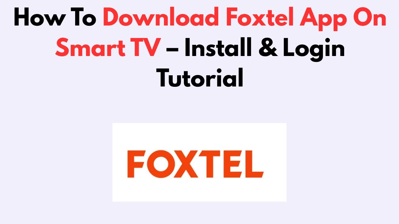 How To Download Foxtel App On Smart TV – Install & Login Tutorial