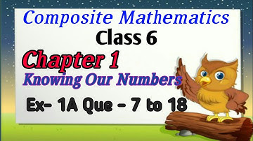 Composite mathematics, class 6 maths, chapter 1 Knowing Our Numbers, Ex. 1A Q 7 to 18