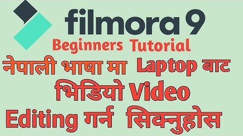 Filmora 9 Video Editing Tutorial For Beginners | How To Edit Video Filmora 9 | Laptop In Nepali