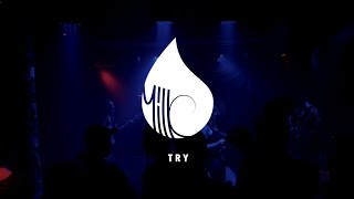 MILK - Try (live)