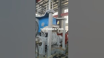 150L rubber kneader mixing line is testing at factory
