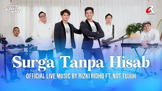 RIZKI RIDHO FEAT. NOT TUJUH - SURGA TANPA HISAB |  LIVE MUSIC