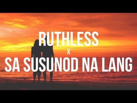 REYNE - Ruthless x Sa Susunod Na Lang (Lyrics)