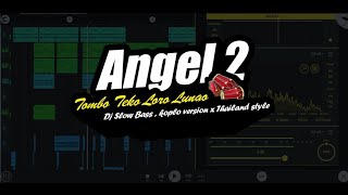 ' ANGEL 2 ' DJ Slow Bass Koplo x Thailand Style By FL Studio Mobile