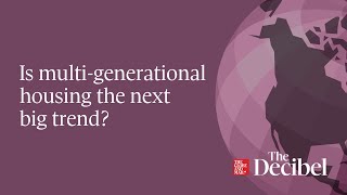 Is multi generational housing the next big trend - #podcast