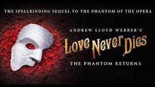 Phantom of the Opera's Sequel LOVE NEVER DIES Free Online Streaming