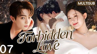 𝑭𝒐𝒓𝒃𝒊𝒅𝒅𝒆𝒏 𝑳𝒐𝒗𝒆💘EP07：The CEO’s Secret Contract Marriage with Cinderella💍#zhaolusi #xukai