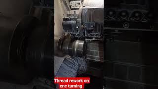 thread rework on CNC machine #cnc #cncmachining #mechanical #cncturningmachine #viral #trending