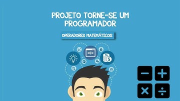 Aula 3 - Projeto torne-se um programador - Operadores matemáticos