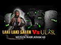 KETIKA LAKI LAKI SALEH DITIPU OLEH ULAR YANG MASUK DALAM PERUTNYA| MUSUH NABI ADAM