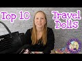 My top 10 picks for travel dolls