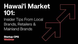 Hawai'i Market 101: Insider Tips From Local Brands, Retailers & Mainland Brands | Webinar