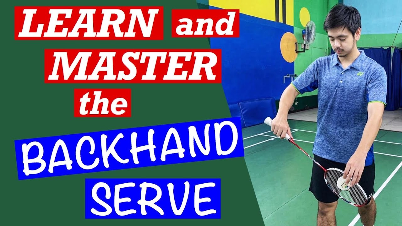 LEARN THE BADMINTON BACKHAND SERVE Coach Kennie Asuncion's tips on how